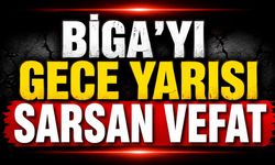 Biga'yı Gece Yarısı Sarsan Vefat