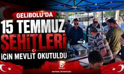 Gelibolu'da 15 Temmuz şehitleri için mevlit okutuldu