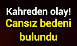 Kahreden olay! Cansız bedeni bulundu