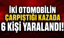 İki otomobilin çarpıştığı kazada 6 kişi yaralandı