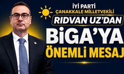 İYİ Parti Çanakkale Milletvekili Rıdvan Uz'dan Biga'ya Önemli Mesaj