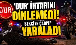 'Dur' İhtarını Dinlemedi, Bekçiye Çarpıp Yaraladı