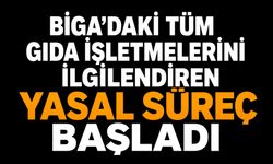 Biga'daki tüm gıda işletmelerini ilgilendiren yasal süreç başladı