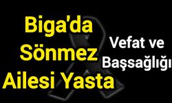 Biga'da Sönmez Ailesi Yasta