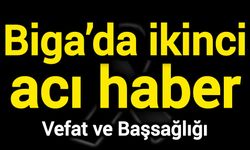 Biga’da ikinci acı haber