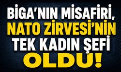 Biga’nın misafiri, NATO Zirvesi’nin tek kadın şefi oldu!