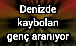 Denizde kaybolan genç aranıyor