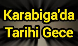 Karabiga'da Tarihi Gece