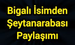 Bigalı İsimden Şeytanarabası Paylaşımı
