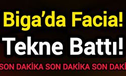 Biga’da Facia! Tekne Battı!