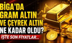 Biga'da gram altın ve çeyrek altın ne kadar oldu? İşte son fiyatlar