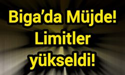 Biga’da Müjde! Limitler yükseldi!