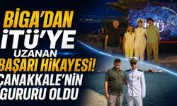 Biga'dan İTÜ'ye uzanan başarı hikayesi! Çanakkale'nin gururu oldu