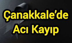 Çanakkale’de Acı Kayıp