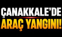 Çanakkale'de Araç Yangını!