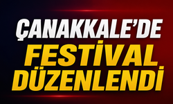 Çanakkale’de festival düzenlendi