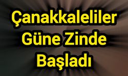 Çanakkaleliler Güne Zinde Başladı