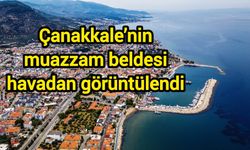 Çanakkale’nin muazzam beldesi havadan görüntülendi