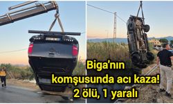 Biga'nın komşusunda acı kaza! 2 ölü, 1 yaralı