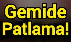 Gemide Patlama!