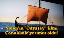 Nolan'ın "Odyssey" filmi Çanakkale'ye umut oldu!