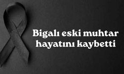 Bigalı eski muhtar hayatını kaybetti
