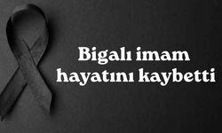 Bigalı imam hayatını kaybetti