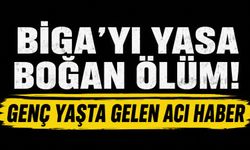 Biga'yı yasa boğan ölüm! Genç yaşta gelen acı haber