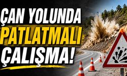 Çan yolunda patlatmalı çalışma!