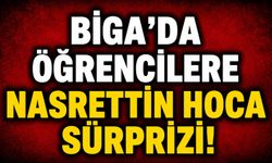 Biga’da öğrencilere Nasrettin hoca sürprizi!