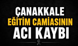 Çanakkale eğitim camiasının acı kaybı
