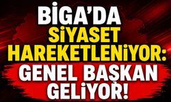 Biga'da siyaset hareketleniyor: Genel başkan geliyor!