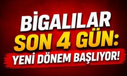 Bigalılar son 4 gün: Yeni dönem başlıyor!