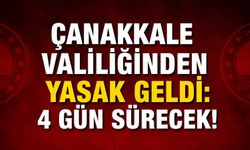 Çanakkale Valiliğinden Yasak Geldi: 4 gün sürecek!