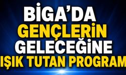 Biga’da gençlerin geleceğine ışık tutan program