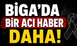 Biga'da bir acı haber daha!