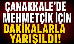 Çanakkale'de Mehmetçik için dakikalarla yarışıldı!