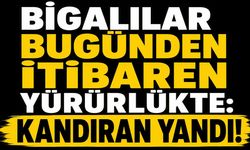 Bigalılar bugünden itibaren yürürlükte: Kandıran yandı!