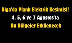 Biga'da Planlı Elektrik Kesintisi! 4, 5, 6 ve 7 Ağustos'ta Bu Bölgeler Etkilenecek