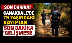Çanakkale’de 79 Yaşındaki Kayıptan Son Dakika Gelişmesi!