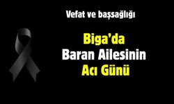 Biga’da Baran Ailesinin Acı Günü