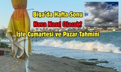 Biga’da Hafta Sonu Hava Nasıl Olacak? İşte Cumartesi ve Pazar Tahmini