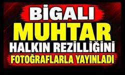 Bigalı Muhtar Halkın Rezilliğini Fotoğraflarla Yayınladı