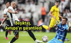 Beşiktaş, Avrupa'yı garantiledi