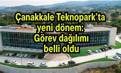 Çanakkale Teknopark’ta yeni dönem: Görev dağılımı belli oldu