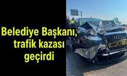 Belediye Başkanı, trafik kazası geçirdi