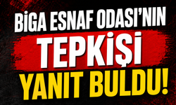 Biga Esnaf Odası’nın tepkisi yanıt buldu