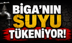 Biga'nın suyu tükeniyor!