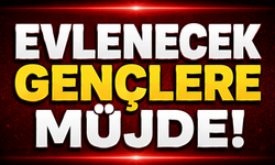 Evlenecek Gençlere Müjde!