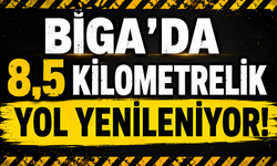 Biga’da 8,5 kilometrelik yol yenileniyor!